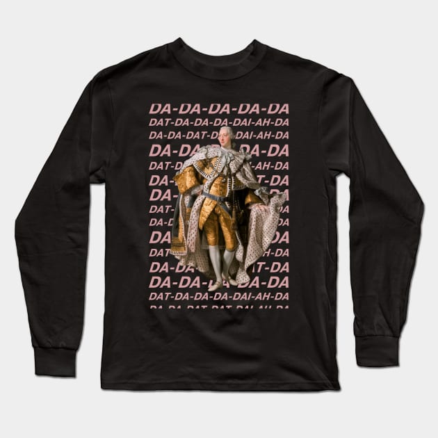 Hamilton: King George III DA DA DA DA DA (pink text) Long Sleeve T-Shirt by Ofeefee